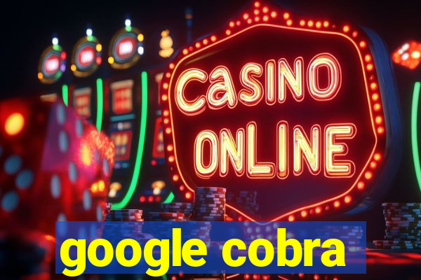 google cobra